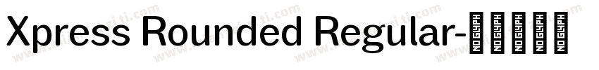 Xpress Rounded Regular字体转换